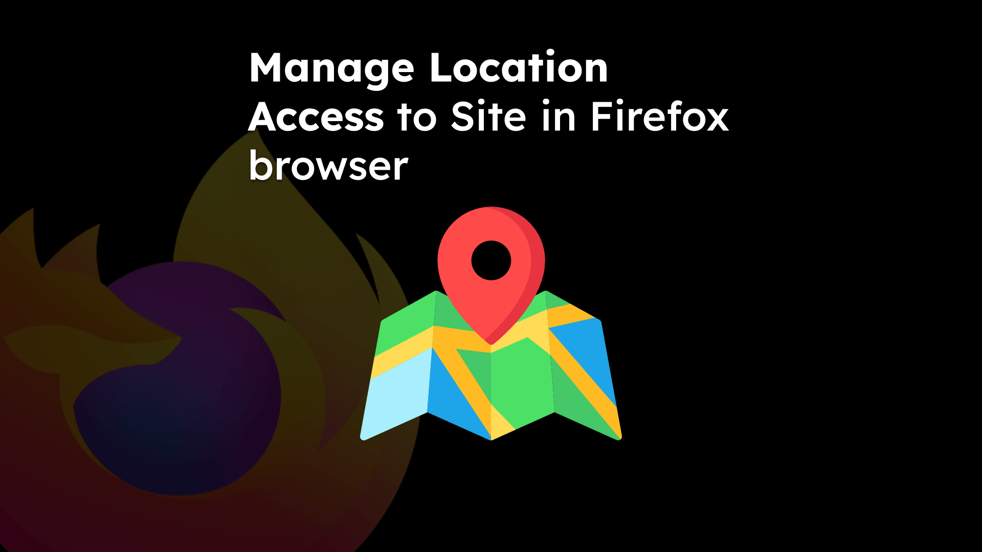 Manage Location Access to Site in Firefox browser